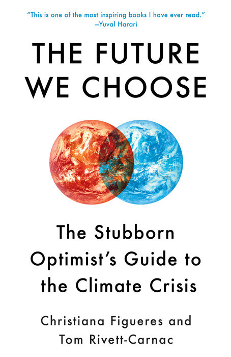 The Future We Choose by Christiana Figueres and Tom Rivett-Carnac