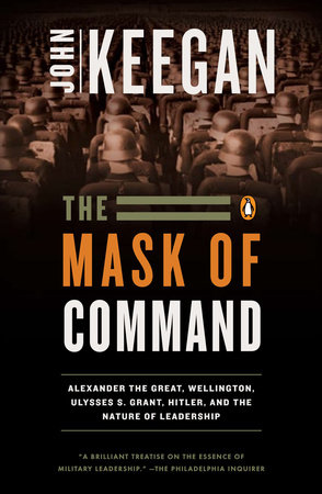 The Mask of Command by John Keegan