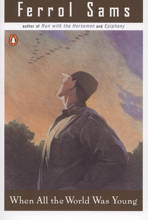 When All the World Was Young by Ferrol Sams