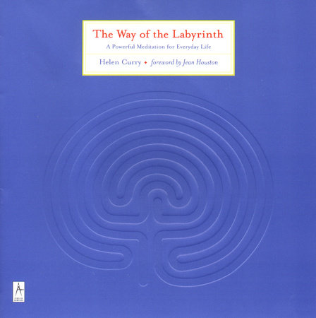 The Way of the Labyrinth by Helen Curry