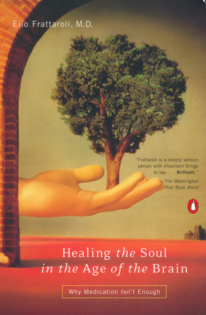 Healing the Soul in the Age of the Brain by Elio Frattaroli