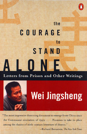 The Courage to Stand Alone by Wei Jingsheng
