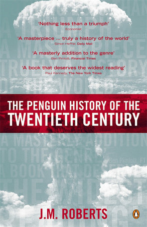 The Penguin History of the Twentieth Century by J. M. Roberts