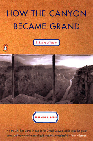 How the Canyon Became Grand by Stephen J. Pyne