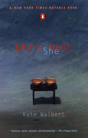 Where She Went by Kate Walbert