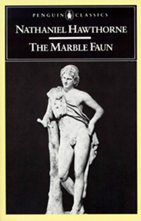 The Marble Faun by Nathaniel Hawthorne