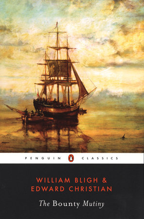 The Bounty Mutiny by William Bligh and Edward Christian
