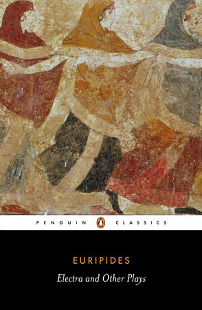 Electra and Other Plays by Euripides