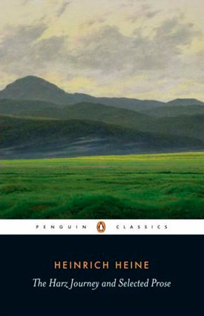 The Harz Journey and Selected Prose by Heinrich Heine