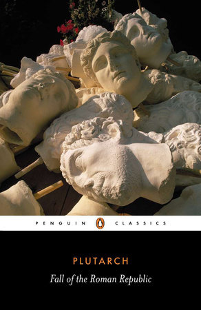 The Fall of the Roman Republic by Plutarch