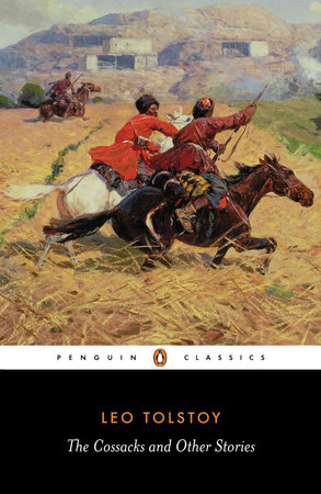 The Cossacks and Other Stories by Leo Tolstoy