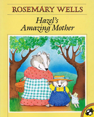 Hazel's Amazing Mother by Rosemary Wells