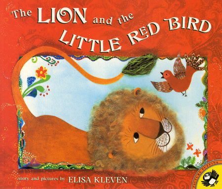 The Lion and the Little Red Bird by Elisa Kleven