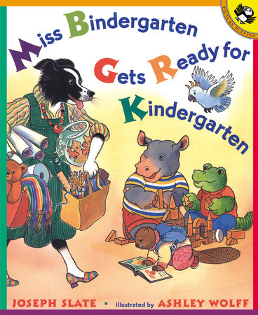 Miss Bindergarten Gets Ready for Kindergarten by Joseph Slate