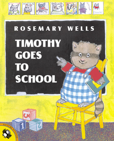 Timothy Goes to School by Rosemary Wells