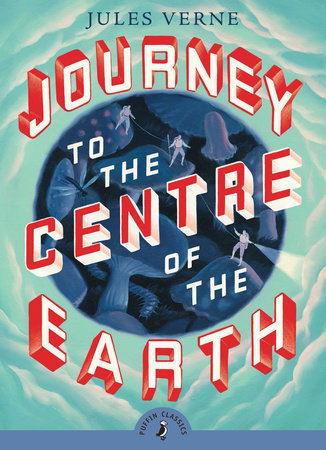 Journey to the Centre of the Earth by Jules Verne