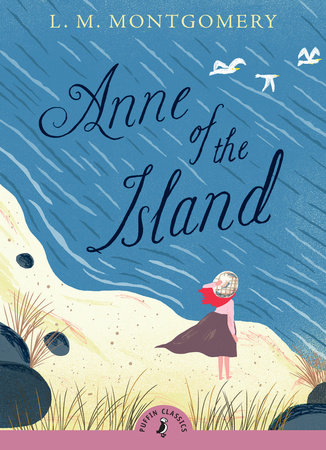 Anne of the Island by L. M. Montgomery