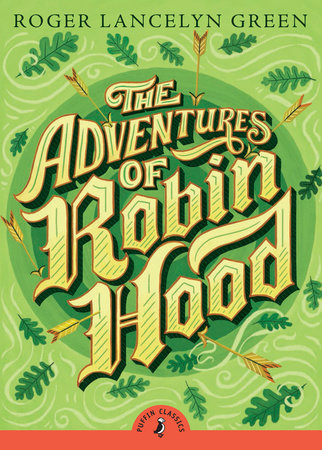 The Adventures of Robin Hood by Roger Lancelyn Green
