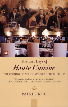 The Last Days of Haute Cuisine by Patric Kuh