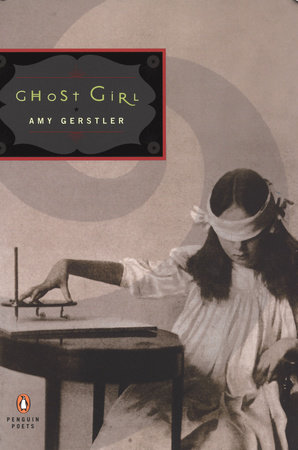 Ghost Girl by Amy Gerstler
