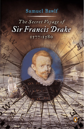 The Secret Voyage of Sir Francis Drake