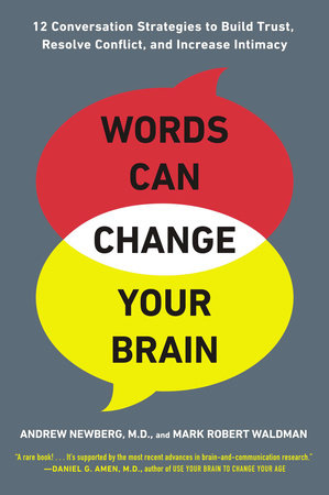 Words Can Change Your Brain by Andrew Newberg and Mark Robert Waldman