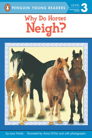 Why Do Horses Neigh? by Joan Holub