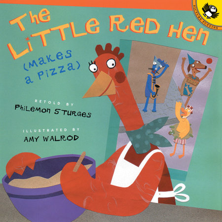 The Little Red Hen Makes a Pizza by Philomen Sturges