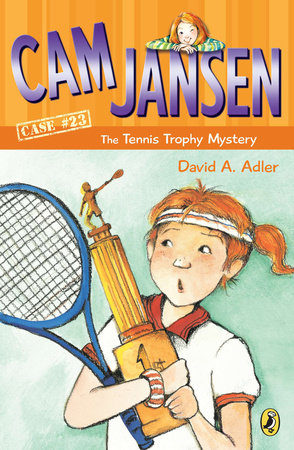 Cam Jansen and the Tennis Trophy Mystery #23 by David A. Adler