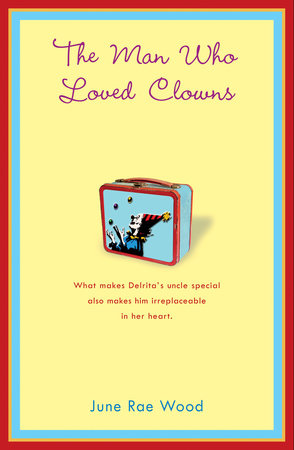 The Man Who Loved Clowns by June Rae Wood