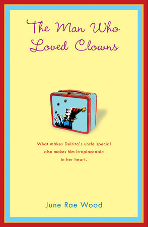 The Man Who Loved Clowns by June Rae Wood