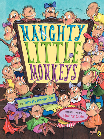Naughty Little Monkeys by Jim Aylesworth