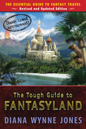 The Tough Guide to Fantasyland by Diana Wynne Jones