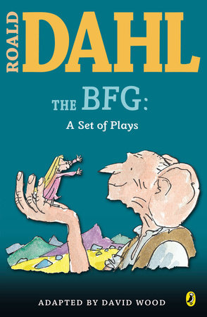 The BFG: a Set of Plays by Roald Dahl