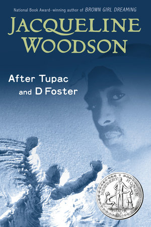 After Tupac and D Foster by Jacqueline Woodson