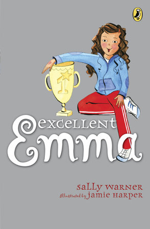 Excellent Emma by Sally Warner; Illustrated by Jamie Harper