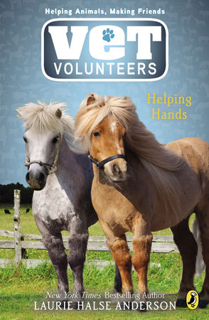 Vet Volunteers 15 Helping Hands by Laurie Halse Anderson