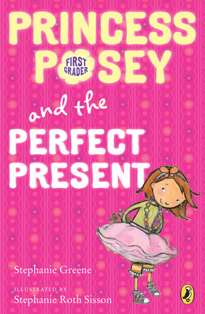 Princess Posey and the Perfect Present by Stephanie Greene