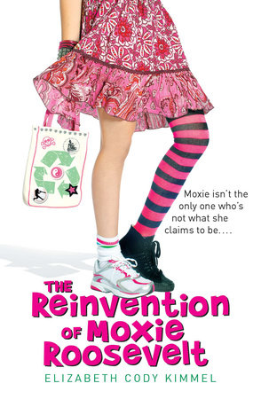 The Reinvention of Moxie Roosevelt by Elizabeth Cody Kimmel
