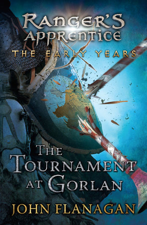 The Tournament at Gorlan by John Flanagan