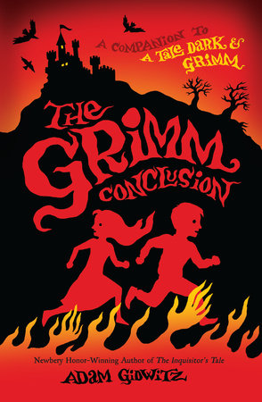 The Grimm Conclusion by Adam Gidwitz