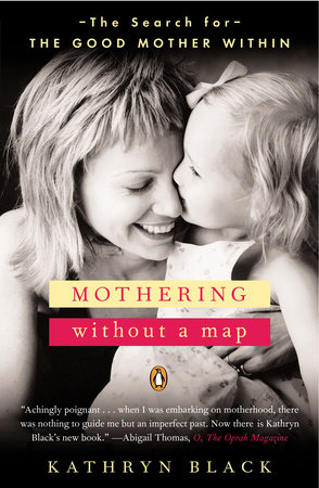 Mothering Without a Map by Kathryn Black