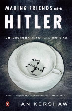 Making Friends with Hitler by Ian Kershaw