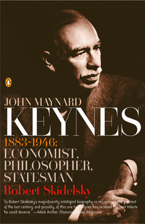 John Maynard Keynes by Robert Skidelsky