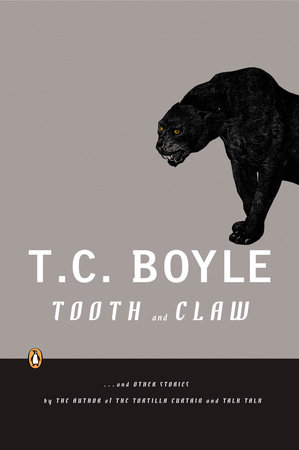 Tooth and Claw by T.C. Boyle