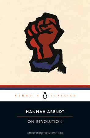 On Revolution by Hannah Arendt