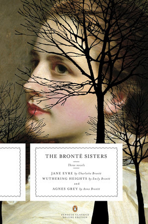 The Bronte Sisters by Charlotte Bronte, Emily Bronte and Anne Bronte