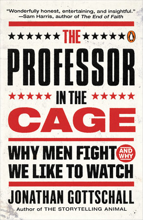 The Professor in the Cage by Jonathan Gottschall