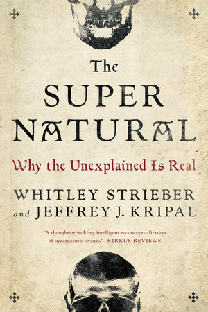The Super Natural by Whitley Strieber and Jeffrey J. Kripal