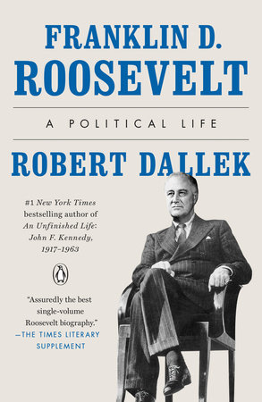 Franklin D. Roosevelt by Robert Dallek